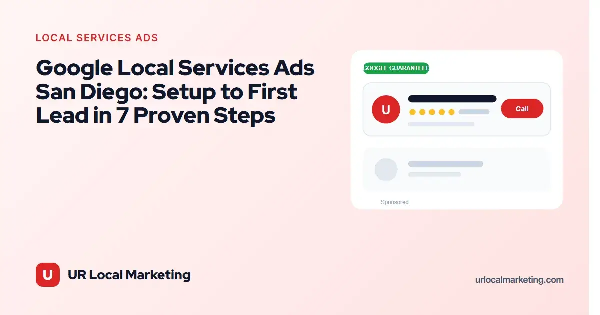 Google Local Services Ads San Diego: Setup to First Lead in 7 Proven Steps