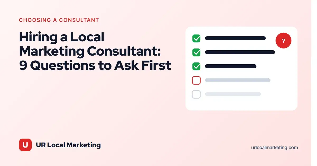 Hiring a Local Marketing Consultant: 9 Questions to Ask First