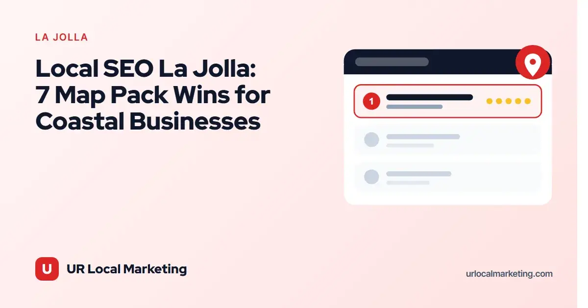 Local SEO La Jolla: 7 Map Pack Wins for Coastal Businesses