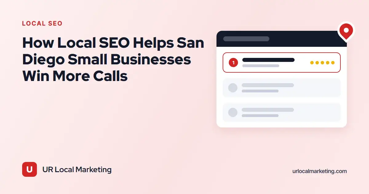 How Local SEO Helps San Diego Small Businesses Win More Calls