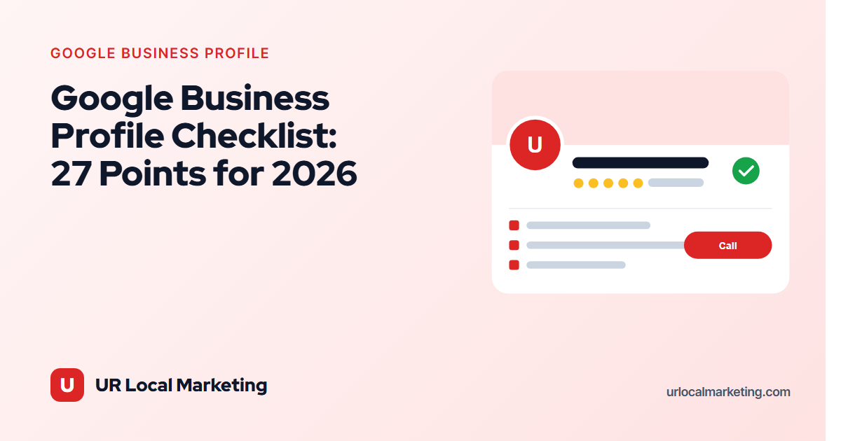 Google Business Profile Checklist: 27 Points for 2026