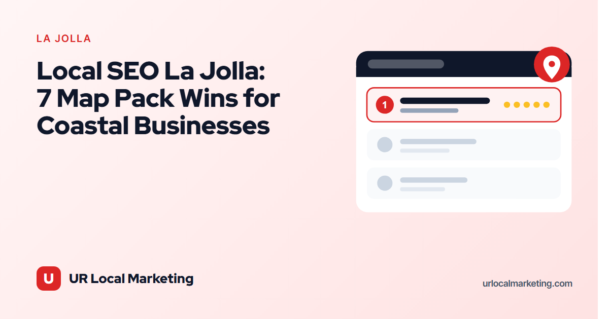 Local SEO La Jolla: 7 Map Pack Wins for Coastal Businesses
