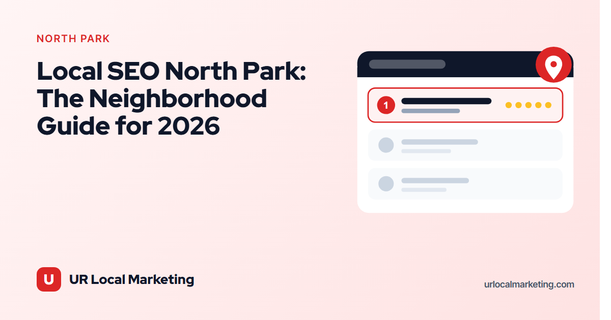 Local SEO North Park: The Neighborhood Guide for 2026