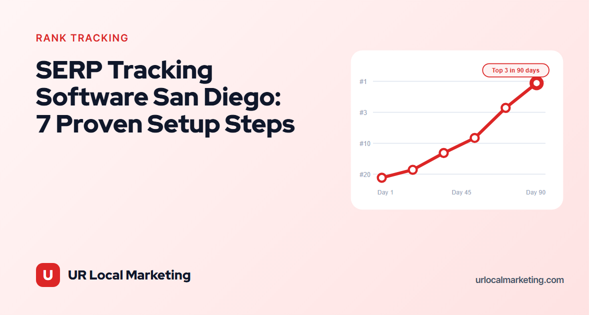 SERP Tracking Software San Diego: 7 Proven Setup Steps